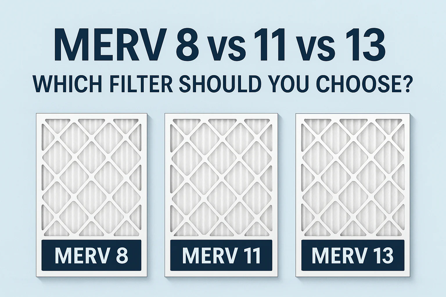 MERV 8 vs MERV 13 Filters: What Your AC Really Needs